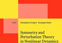 Symmetry and Perturbation Theory in Nonlinear Dynamics (Lecture Notes in Physics Monographs Book 57) 1999th Edition by Giampaolo Cicogna (PDF)
