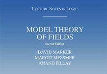 Model Theory of Fields: Lecture Notes in Logic 5, Second Edition 2nd Edition by David Marker (PDF)