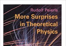 More Surprises in Theoretical Physics (Princeton Series in Physics) by Rudolf Peierls (PDF)