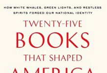 Twenty-five Books That Shaped America: How White Whales, Green Lights, and Restless Spirits Forged Our National Identity by Thomas C Foster (PDF)
