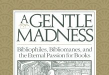 A Gentle Madness: Bibliophiles, Bibliomanes, and the Eternal Passion for Books by Nicholas A. Basbanes (PDF)