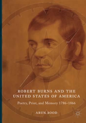 Robert Burns And The United States Of America: Poetry, Print, And ...