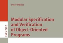 Modular Specification and Verification of Object-Oriented Programs (Lecture Notes in Computer Science, 2262) 2002nd Edition by Peter Müller (PDF)