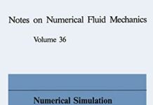 Numerical Simulation of 3-D Incompressible Unsteady Viscous Laminar Flows: A GAMM-Workshop: 48 (Notes on Numerical Fluid Mechanics, 48) by Michel Deville (PDF)