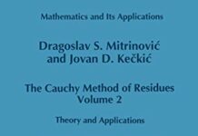The Cauchy Method of Residues: Volume 2: Theory and Applications (Mathematics and Its Applications, 259) by Dragoslav S. Mitrinovic (PDF)