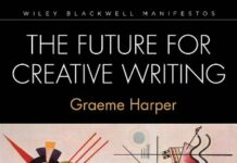 The Future for Creative Writing (Wiley-Blackwell Manifestos) 1st Edition by Graeme Harper (PDF)