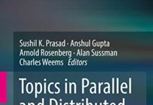 Topics in Parallel and Distributed Computing: Enhancing the Undergraduate Curriculum: Performance, Concurrency, and Programming on Modern Platforms by Sushil K. Prasad (PDF)