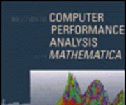Introduction to Computer Performance Analysis With Mathematica (Computer Science and Scientific Computing) by Arnold O. Allen (PDF)