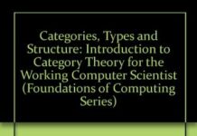 Categories, Types, and Structures: An Introduction to Category Theory for the Working Computer Scientist (FOUNDATIONS OF COMPUTING SERIES) by Andrea Asperti (PDF)