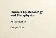 Hume’s Epistemology and Metaphysics: An Introduction 1st Edition by Georges Dicker (PDF)