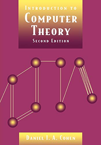Introduction to Computer Theory 2nd Edition by Daniel I. A. Cohen (PDF