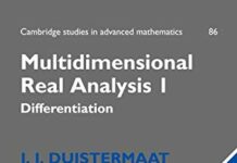 Multidimensional Real Analysis I: Differentiation (Cambridge Studies in Advanced Mathematics, Series Number 86) 1st Edition by J. J. Duistermaat (PDF)