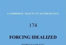 Forcing Idealized (Cambridge Tracts in Mathematics, Series Number 174) 1st Edition by Jindrich Zapletal (PDF)