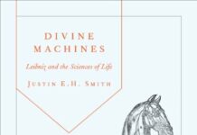 Divine Machines: Leibniz and the Sciences of Life by Justin E. H. Smith (PDF)