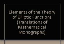 Elements of the Theory of Elliptic Functions (Translations of Mathematical Monographs) by N. I. Akhiezer (PDF)