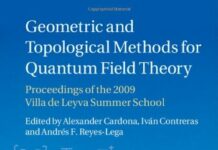 Geometric and Topological Methods for Quantum Field Theory: Proceedings of the 2009 Villa de Leyva Summer School by Alexander Cardona (PDF)