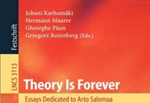 Theory Is Forever: Essays Dedicated to Arto Salomaa on the Occasion of His 70th Birthday (Lecture Notes in Computer Science, 3113) by Juhani Karhumäki (PDF)