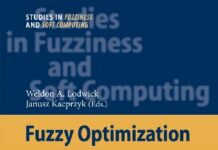 Fuzzy Optimization: Recent Advances and Applications (Studies in Fuzziness and Soft Computing, 254) 2010th Edition by Weldon A. Lodwick (PDF)