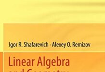 Linear Algebra and Geometry 2013th Edition by Igor R. Shafarevich (PDF)