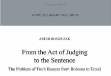 From the Act of Judging to the Sentence: The Problem of Truth Bearers from Bolzano to Tarski (Synthese Library Book 328) 2005th Edition by Artur Rojszczak (PDF)