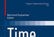 Time: Poincaré Seminar 2010 (Progress in Mathematical Physics Book 63) 2013th Edition by Bertrand Duplantier (PDF)