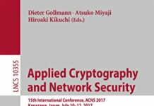 Applied Cryptography and Network Security: 15th International Conference, ACNS 2017, Kanazawa, Japan, July 10-12, 2017, Proceedings (Lecture Notes in Computer Science Book 10355) by Dieter Gollmann (PDF)
