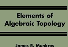 Elements Of Algebraic Topology 1st Edition by James R. Munkres (PDF)