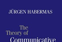 The Theory of Communicative Action: Reason and the Rationalization of Society, Volume 1 1st Edition by Jürgen Habermas (PDF)