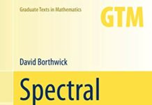 Spectral Theory: Basic Concepts and Applications (Graduate Texts in Mathematics Book 284) by David Borthwick (PDF)
