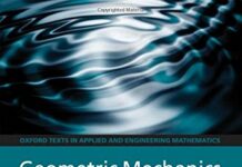 Geometric Mechanics and Symmetry: From Finite to Infinite Dimensions (Oxford Texts in Applied and Engineering Mathematics) by Darryl D. Holm (PDF)