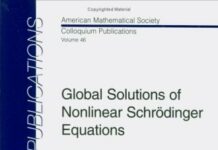 Global Solutions of Nonlinear Schrodinger Equations (COLLOQUIUM PUBLICATIONS (AMER MATHEMATICAL SOC)) by J. Bourgain (PDF)