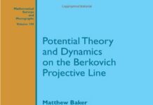 Potential Theory and Dynamics on the Berkovich Projective Line (Mathematical Surveys and Monographs) by Matthew Baker (PDF)