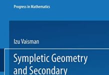 Symplectic Geometry and Secondary Characteristic Classes (Progress in Mathematics) 1987th Edition by Izu Vaisman (PDF)