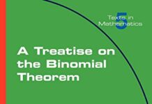 A Treatise on the Binomial Theorem (Texts in Mathematics) by Craig Smorynski (PDF)