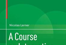 A Course on Integration Theory: including more than 150 exercises with detailed answers 2014th Edition by Nicolas Lerner (PDF)
