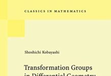 Transformation Groups in Differential Geometry (Classics in Mathematics) 1995th Edition by Shoshichi Kobayashi (PDF)