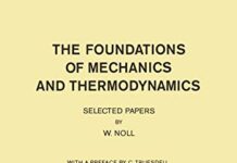 The Foundations of Mechanics and Thermodynamics: Selected Papers by W. Noll (PDF)