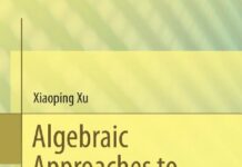 Algebraic Approaches to Partial Differential Equations (Springer Monographs in Mathematics) 2013th Edition by Xiaoping Xu (PDF)
