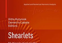 Shearlets: Multiscale Analysis for Multivariate Data (Applied and Numerical Harmonic Analysis) 2012th Edition by Gitta Kutyniok (PDF)