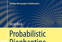 Probabilistic Diophantine Approximation: Randomness in Lattice Point Counting (Springer Monographs in Mathematics) 2014th Edition by József Beck (PDF)