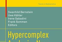 Hypercomplex Analysis: New Perspectives and Applications (Trends in Mathematics) 2014th Edition by Swanhild Bernstein (PDF)