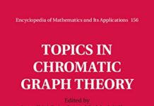 Topics in Chromatic Graph Theory (Encyclopedia of Mathematics and its Applications Book 156) 1st Edition by Lowell W. Beineke (PDF)