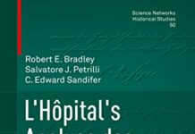 L’Hôpital’s Analyse des infiniments petits: An Annotated Translation with Source Material by Johann Bernoulli (Science Networks. Historical Studies Book 50) by Robert E Bradley (PDF)