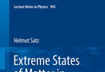 Extreme States of Matter in Strong Interaction Physics: An Introduction (Lecture Notes in Physics Book 945) 2nd Edition by Helmut Satz (PDF)